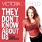 They Don't Know About Us (feat. Cody Simpson) - Victoria Duffield lyrics