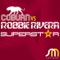 Superstar (Willie Morales Mix) - Coburn vs. Robbie Rivera lyrics