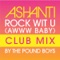 Rock Wit U (Awww Baby) [Pound Boys Club Mix] - Ashanti lyrics