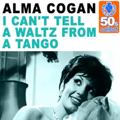 I Can't Tell a Waltz from a Tango (Remastered) - Single - Alma Cogan