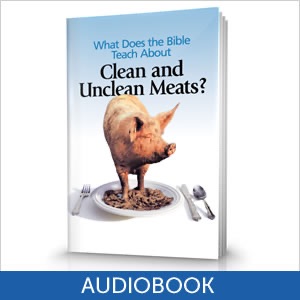 01 - Clean and Unclean Meats: Does God's Word Draw a Distinction?