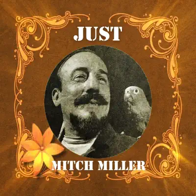 Just Mitch Miller - Mitch Miller