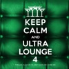Keep Calm and Ultra Lounge 4, 2014