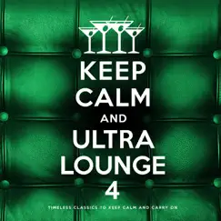Keep Calm and Ultra Lounge 4 by Various Artists album reviews, ratings, credits