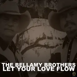 Let Your Love Flow - The Bellamy Brothers