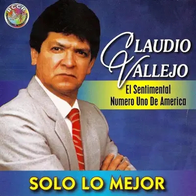 Solo Lo Mejor - Claudio Vallejo Solo Lo Mejor - Claudio Vallejo