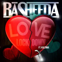 Love Lock Down (feat. Kalenna) - Single - Rasheeda Love Lock Down (feat. Kalenna) - Single - Rasheeda
