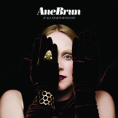 Ane Brun - What's Happening With You and Him