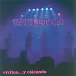 Vivitos y Coleando - Tabletom