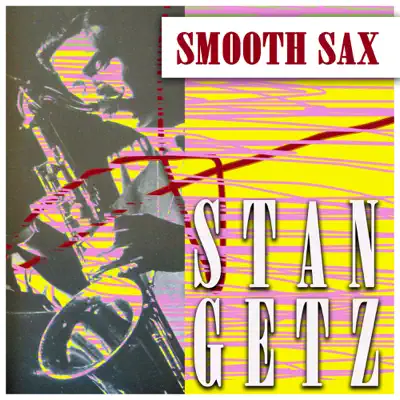 Smooth Sax - Stan Getz