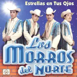 Estrellas En Tus Ojos - Los Morros del Norte Estrellas En Tus Ojos - Los Morros del Norte