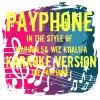 Payphone (In the Style of Maroon 5 & Wiz Khalifa) [Karaoke Version] - Single