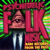 Psychedelic Folk Music - Rare Records from the Past