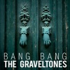 the Graveltones - Bang Bang