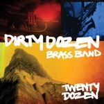 The Dirty Dozen Brass Band - When the Saints Go Marching In