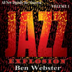 Ben Webster: Jazz Explosion, Vol. 3 - Ben Webster