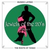 The Roots of Tango - Jewels of the 20's, Vol. 4