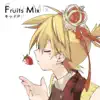 Fruits Mix - EP album lyrics, reviews, download