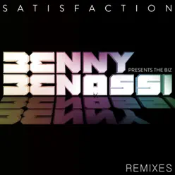 Satisfaction (Remixes) [feat. The Biz] - Benny Benassi