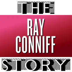 The Ray Conniff Story - Ray Conniff