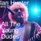 All the Young Dudes - Ian Hunter & The Rant Band lyrics