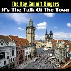 It's The Talk Of The Town - The Ray Conniff Singers It's The Talk Of The Town - The Ray Conniff Singers