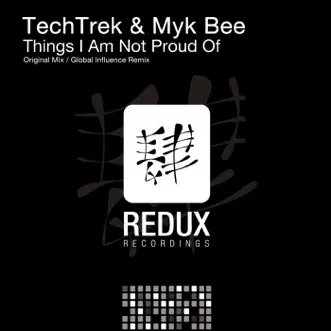 Things I Am Not Proud of - Single by TechTrek & Myk Bee album reviews, ratings, credits