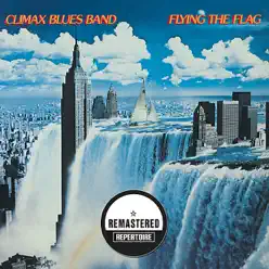 Flying the Flag (Remastered) - Climax Blues Band Flying the Flag (Remastered) - Climax Blues Band