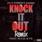 Knock It Out Remix (feat. YG & R.O.D.) - Fly Street Gang lyrics