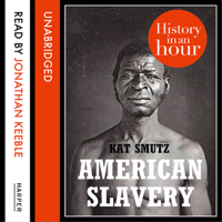 Kat Smutz - American Slavery: History in an Hour (Unabridged) artwork