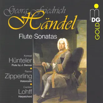 Handel: Flute Sonatas by Konrad Hünteler, Rainer Zipperling & Carsten Lohff album reviews, ratings, credits