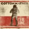 I'll Be Gone - Cotton Mather lyrics