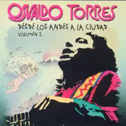 Desde los Andes a la Ciudad, Vol. 2 - Osvaldo Torres