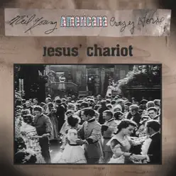 Jesus' Chariot - Single - Neil Young & Crazy Horse