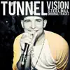 Tunnel Vision - EP album lyrics, reviews, download