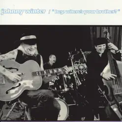 Hey, Where's Your Brother? - Johnny Winter