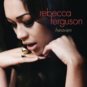 Heaven - Rebecca Ferguson