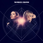 The Pierces - Creation