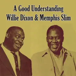 A Good Understanding - Willie Dixon