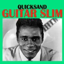Quicksand - Guitar Slim Quicksand - Guitar Slim