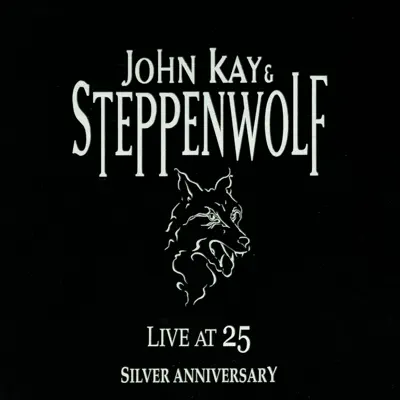 Live at 25: Silver Anniversary - John Kay Live at 25: Silver Anniversary - John Kay