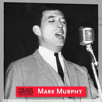 Jazz Heritage: Mark Murphy - Mark Murphy Jazz Heritage: Mark Murphy - Mark Murphy