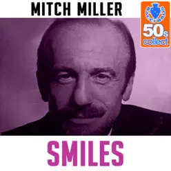 Smiles (Remastered) - Single - Mitch Miller Smiles (Remastered) - Single - Mitch Miller