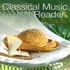 Classical Music for the Reader 3: Great Masterpieces for the Dedicated Reader