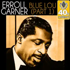 Blue Lou (Part 1) (Remastered) - Single - Erroll Garner Blue Lou (Part 1) (Remastered) - Single - Erroll Garner