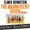 The Magnificent Seven (Original Motion Picture Soundtrack) [Digitally Remastered]