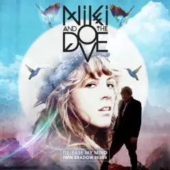 DJ, Ease My Mind (Twin Shadow Remix) - Single - Niki & The Dove