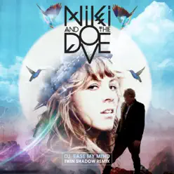 DJ, Ease My Mind (Twin Shadow Remix) - Single - Niki & The Dove DJ, Ease My Mind (Twin Shadow Remix) - Single - Niki & The Dove