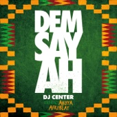 DJ Center - Dem Say Ah (feat. Akoya Afrobeat)