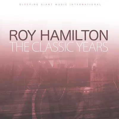 The Classic Years - Roy Hamilton